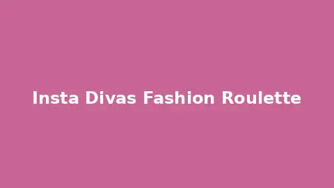 Insta Divas Fashion Roulette